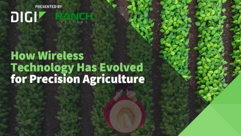 How Wireless Technology Has Evolved for Precision Agriculture
